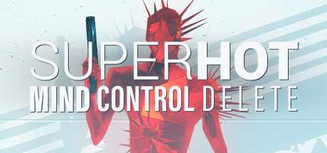 燥热：思想控制删除/SUPERHOT: MIND CONTROL DELETE（v20230627）-游戏网