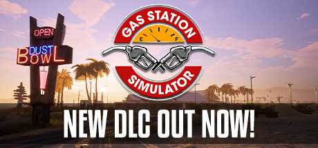 加油站大亨/Gas Station Simulator（v1.0.2.12581s—更新踏浪而行DLC ）-游戏网