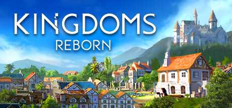 王国复兴/王国重生/Kingdoms Reborn（更新v0.220）-游戏网